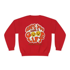 HOPE YOU HAVE A GOOD LIFT - CREWNECK