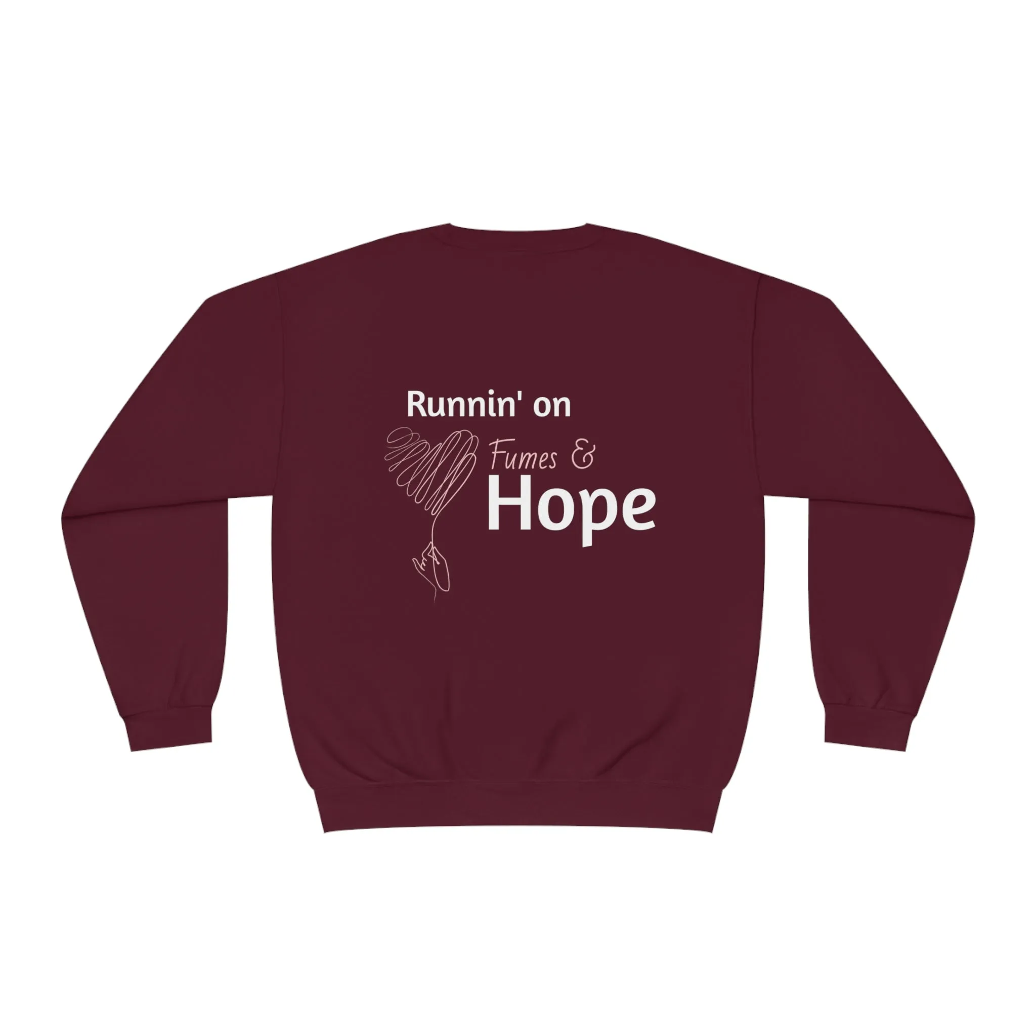 "We Run on Fumes & Hope" (Two Sided) Unisex NuBlend® Crewneck Sweatshirt