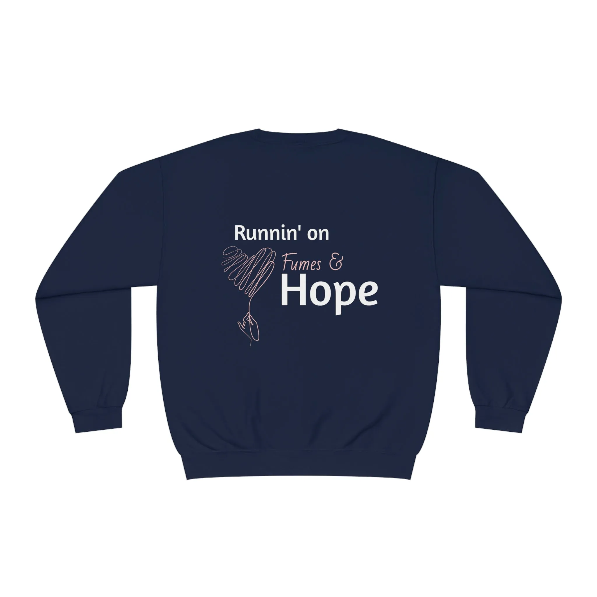"We Run on Fumes & Hope" (Two Sided) Unisex NuBlend® Crewneck Sweatshirt